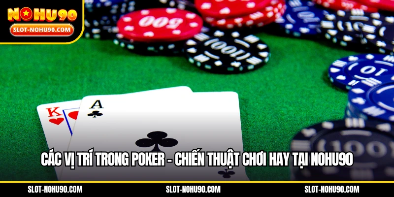 Các vị trí trong Poker