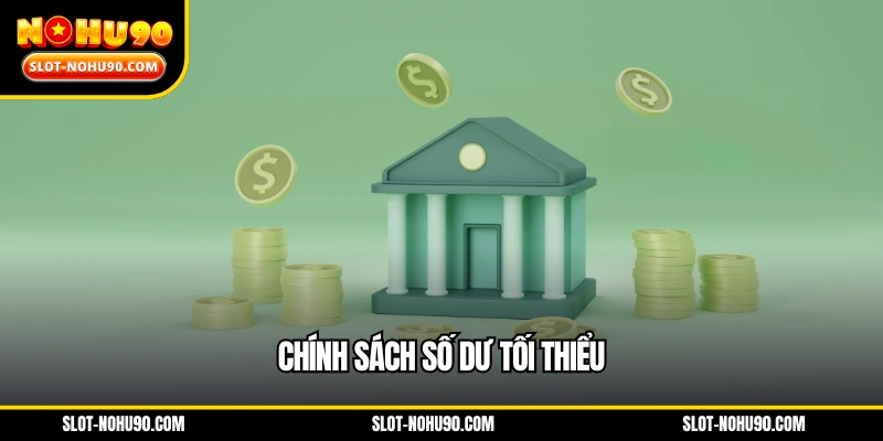 Chính sách số dư tối thiểu