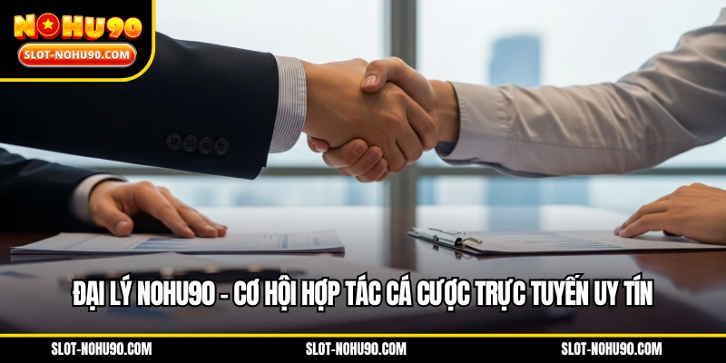 Đại lý NOHU90