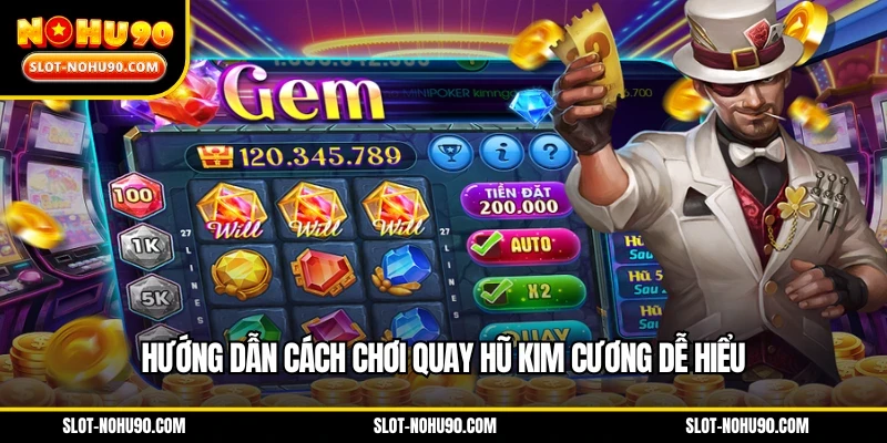 Hướng dẫn cách chơi quay hũ kim cương dễ hiểu