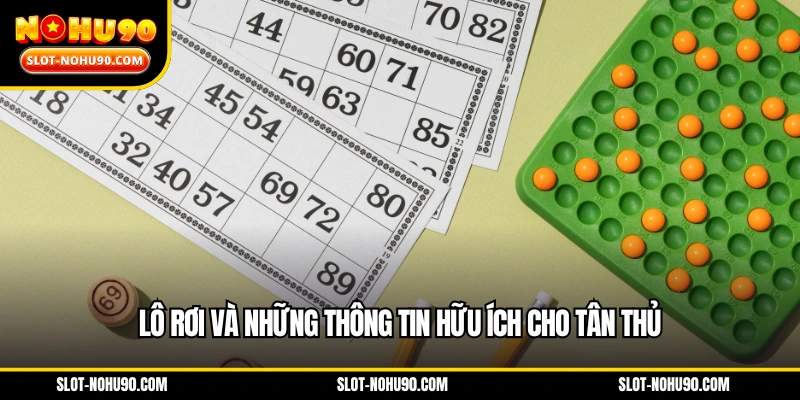 Lô rơi và những thông tin hữu ích cho tân thủ