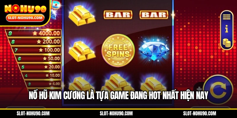 Nổ hũ kim cương là tựa game đang hot nhất hiện nay