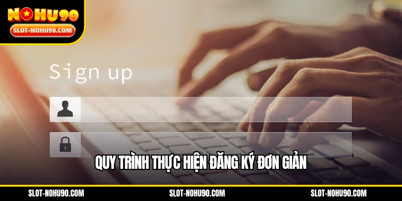 Quy trình thực hiện đăng ký đơn giản