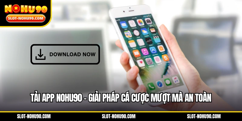 Tải app NOHU90