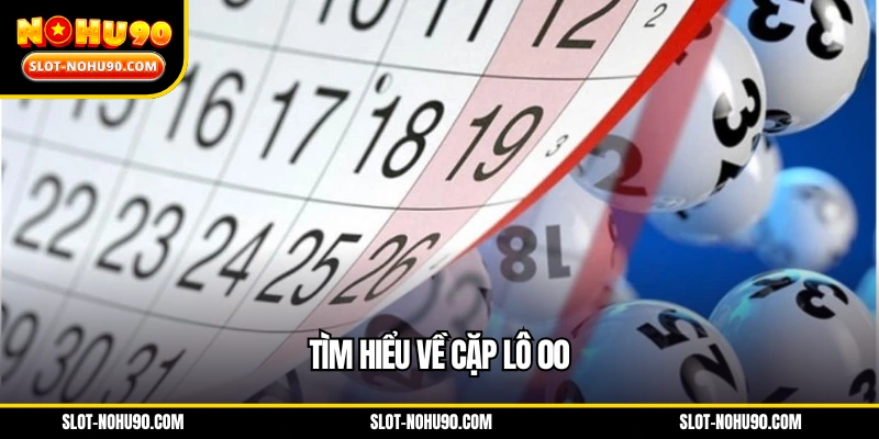 Tìm hiểu về cặp lô 00