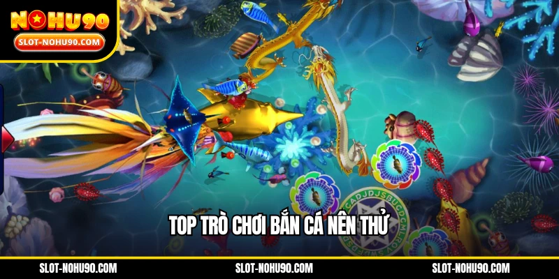 Trò chơi bắn cá hàng đầu. Thử nghiệm